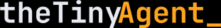 theTinyAgent
