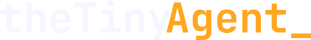 theTinyAgent